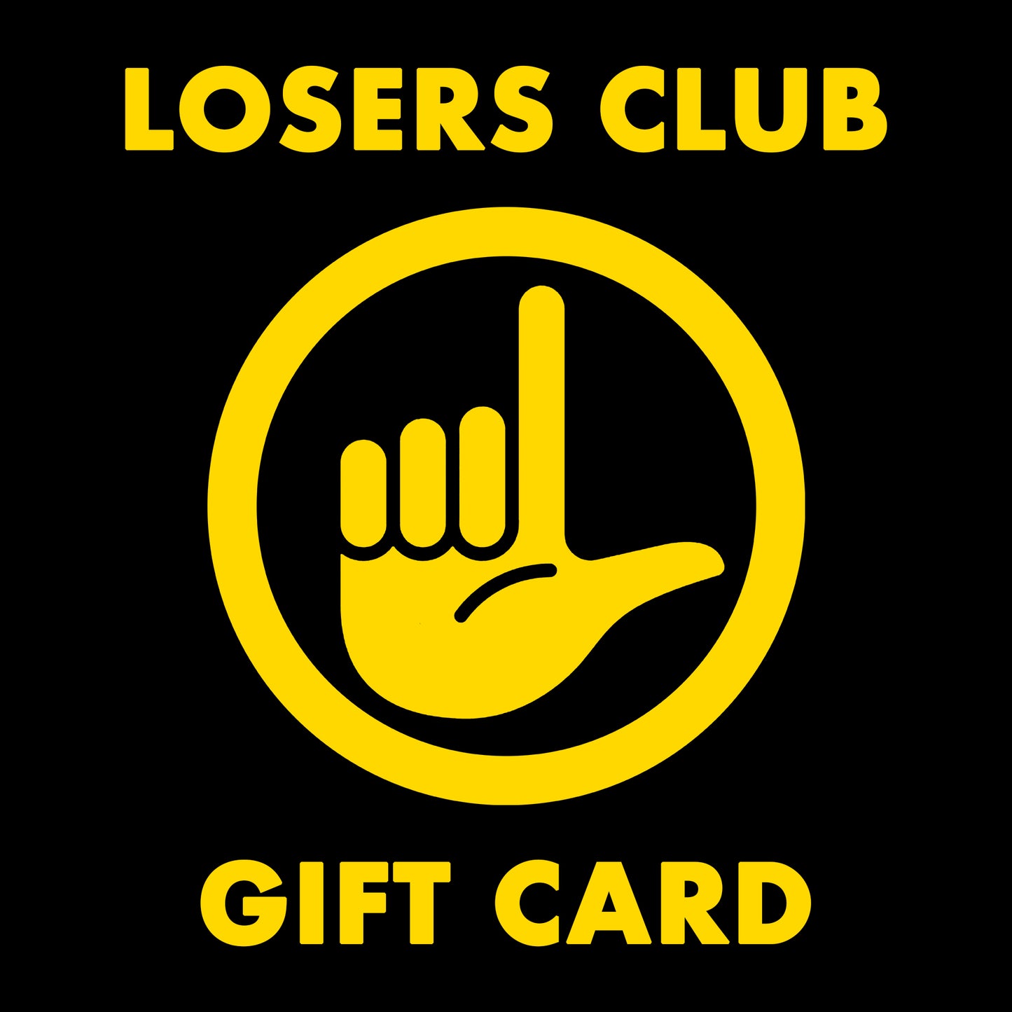 Losers Club Gift Card